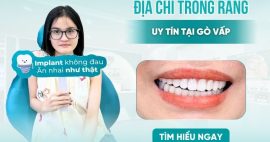 địa chỉ trồng răng gần nhất tại Gò Vấp