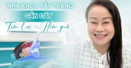 Nha khoa tẩy trắng răng gần đây tiện lợi và hiệu quả