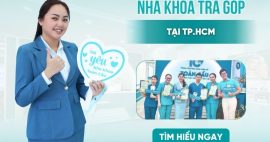 Nha khoa trả góp gần đây đáng trải nghiệm tại TP.HCM