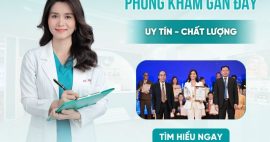 Phòng khám gần đây uy tín được khách hàng đánh giá cao