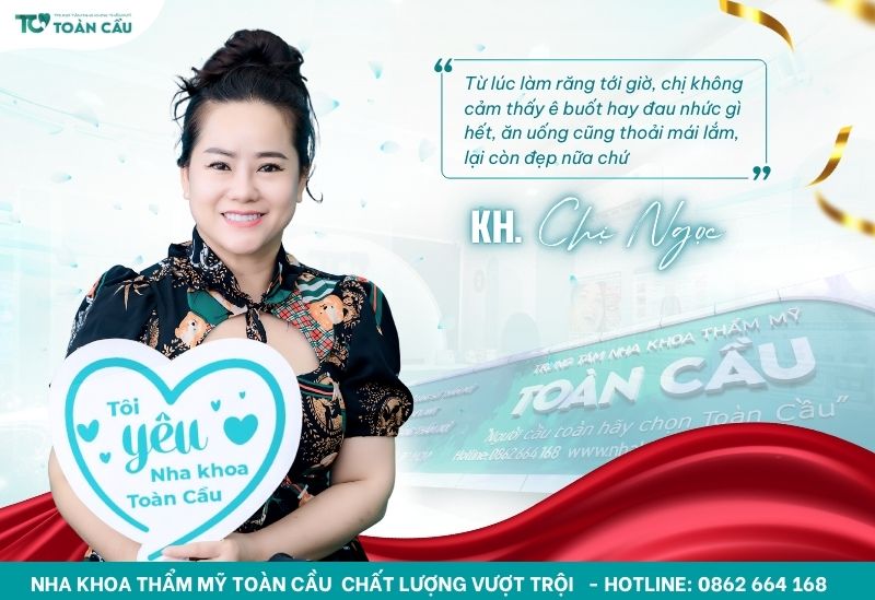 Làm răng sứ uy tín gần đây tại nha khoa uy tín TPHCM 7 Khách hàng chị Ngọc phản hồi về Toàn Cầu