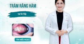 trám răng hàm bị sâu tại Gò Vấp