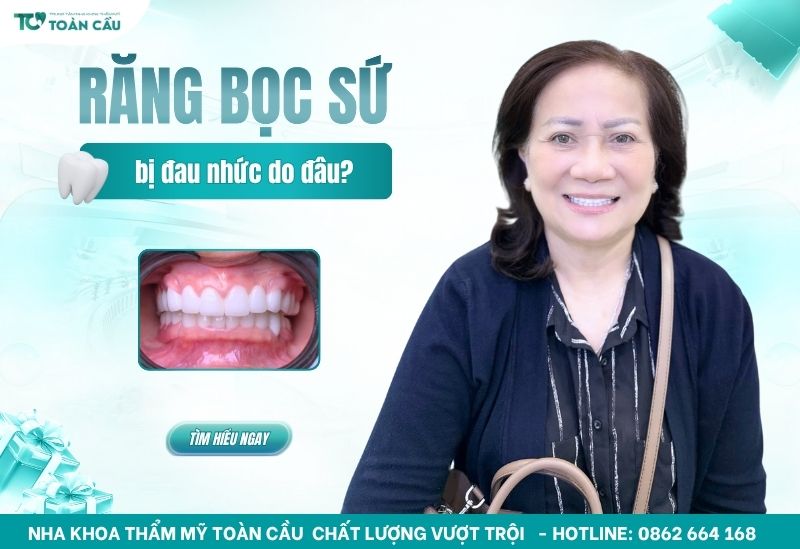 Răng bọc sứ lâu năm bị đau nhức