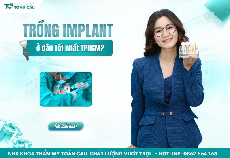 trồng răng ở đâu tốt nhất TPHCM
