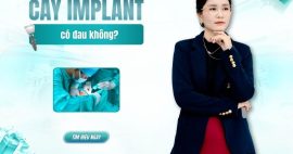 cấy implant có đau không