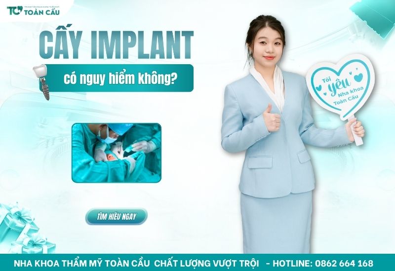 cấy implant có nguy hiểm không