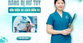 Dấu hiệu răng bị hư tuỷ và cách điều trị