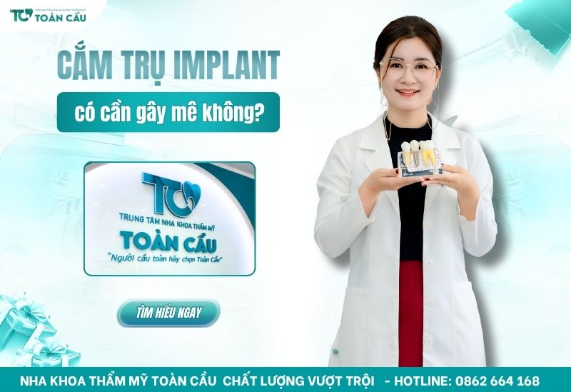 Cắm implant có gây mê không? Khi nào cần gây mê và gây tê?