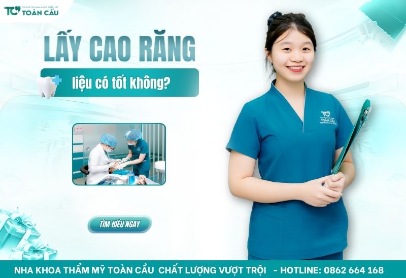 Lấy cao răng có tốt không? Những lợi ích bạn không ngờ tới