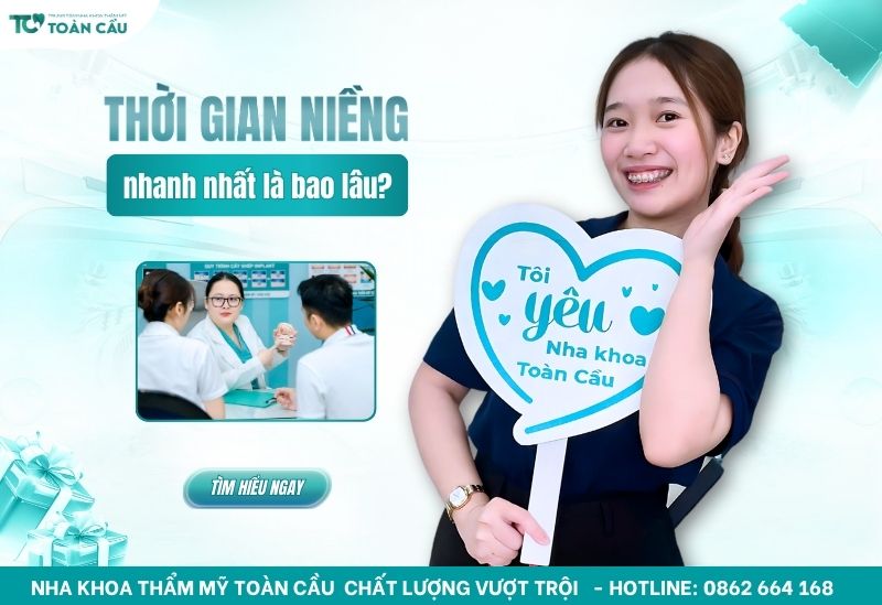 Thời gian niềng răng nhanh nhất là bao lâu để có nụ cười đẹp?